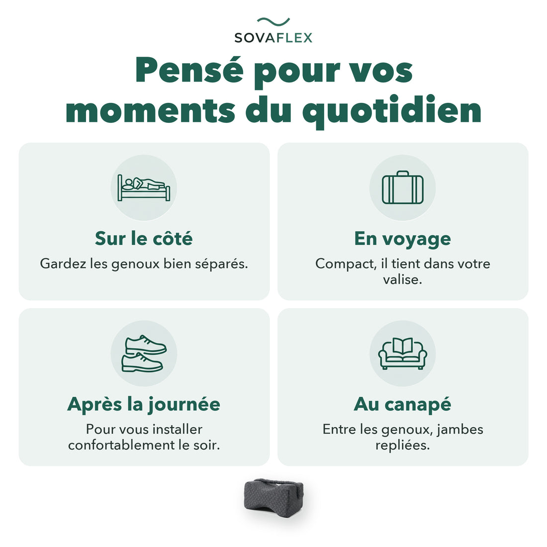 Coussin genoux pensé pour vos moments du quotidien : sur le côté, en voyage, le soir, au canapé