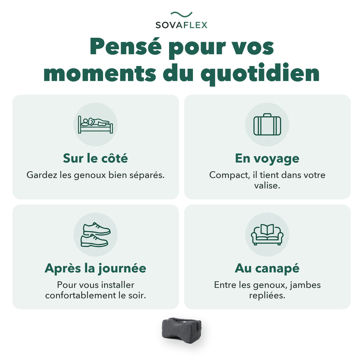 Coussin genoux pensé pour vos moments du quotidien : sur le côté, en voyage, le soir, au canapé